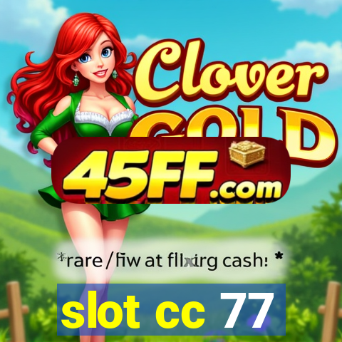 slot cc 77
